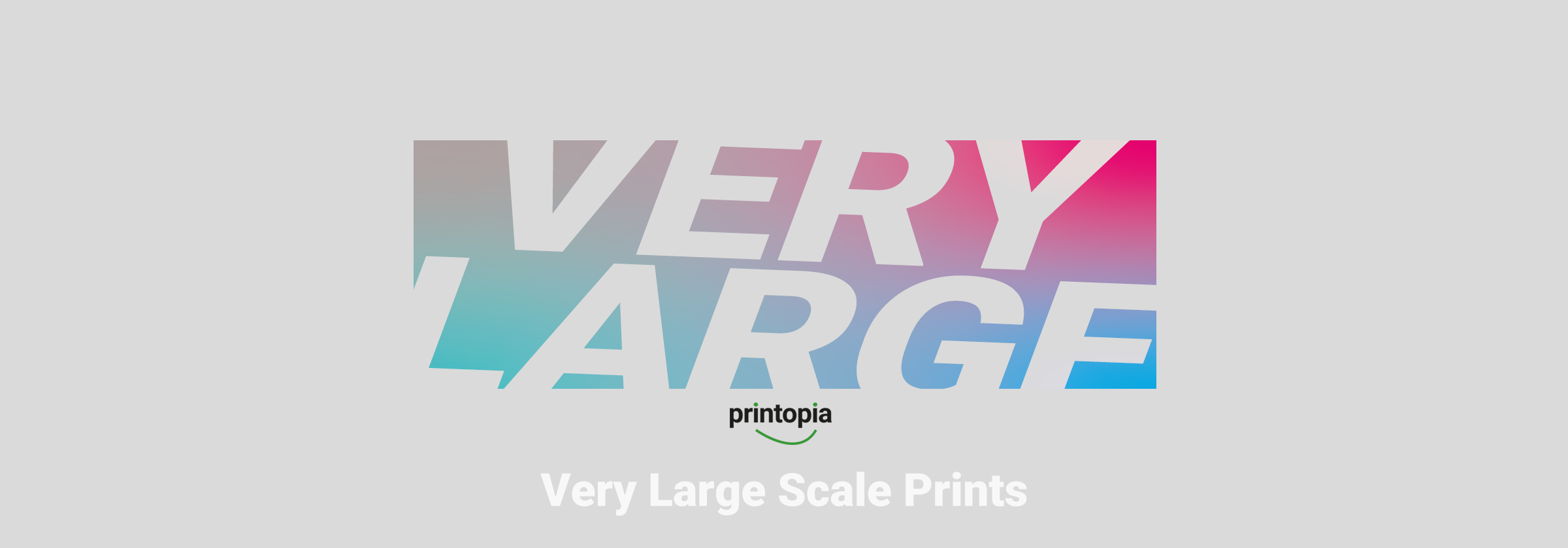 Very Large Scale Prints